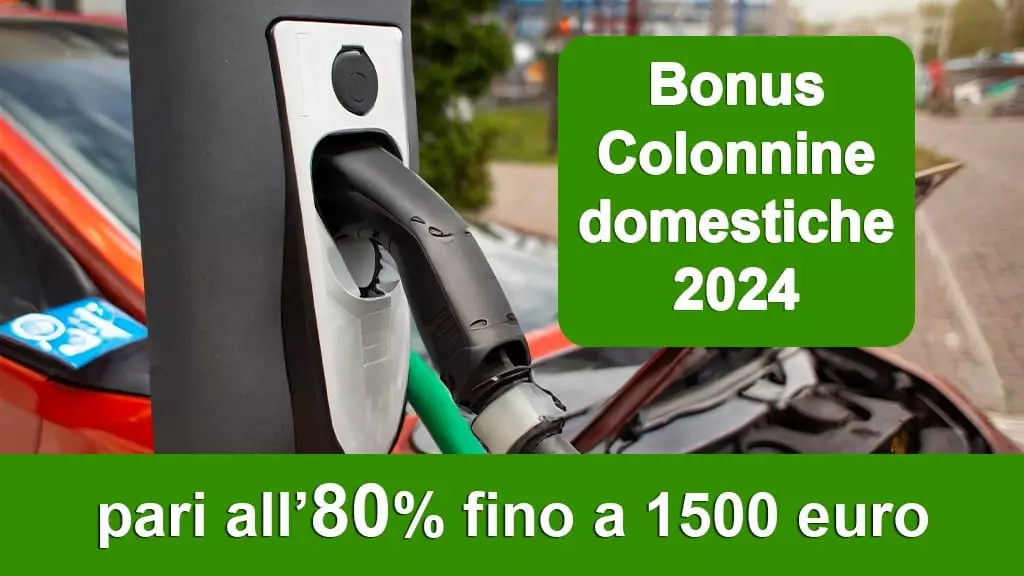 Bonus colonnine domestiche: Contributi 2024 e Domande dall’8 luglio